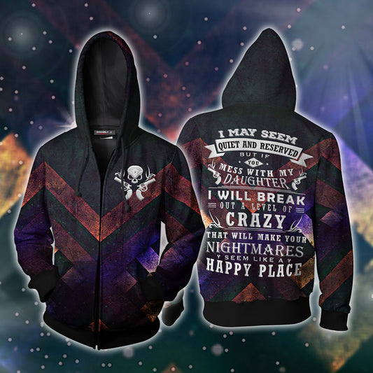 If You Mess With My Daughter I Will Break Out A Level Of Crazy Zip Up Hoodie 4XL