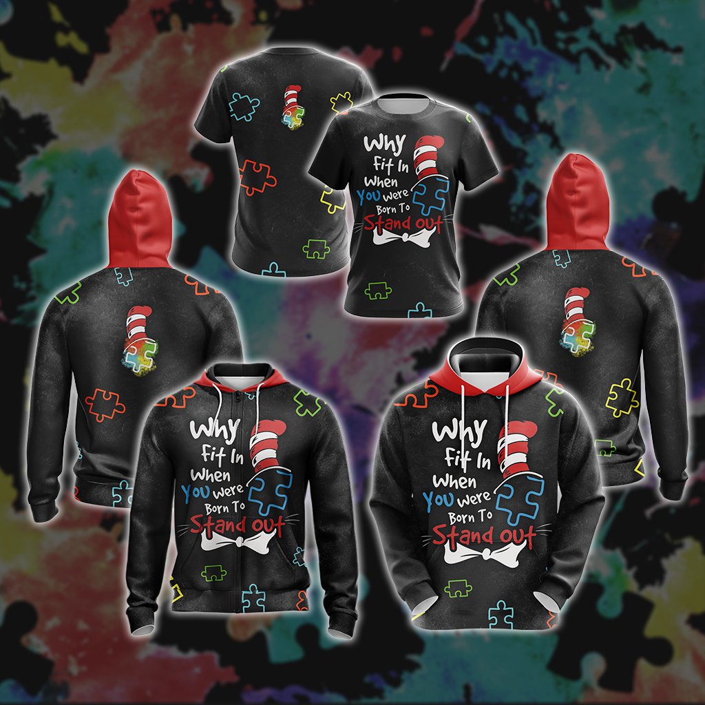 Autism Why Fit In When You Were Born To Stand Out Unisex 3D T-shirt