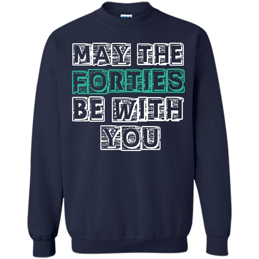 Birthday Gift T-shirt May The Forties Be With You T-shirt Navy