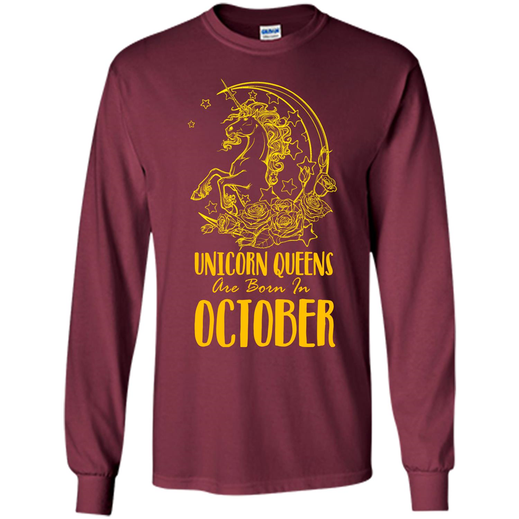 October Unicorn T-shirt Unicorn Queens Are Born In October Maroon