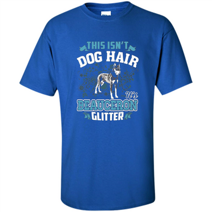 Beauceron Glitter T-shirt This Is Not Dog Hair Royal