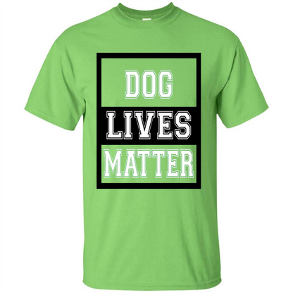 Dog Lives Matter Animal Rights Protest T-shirt Lime