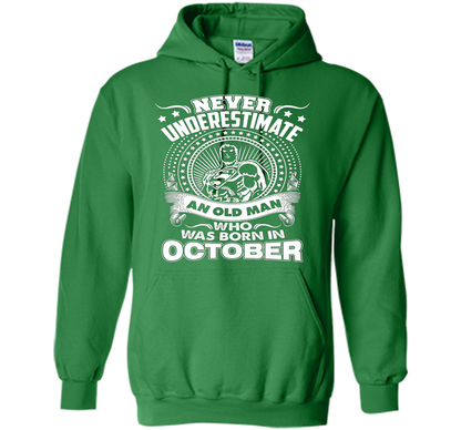 Never Underestimate An Old Man Who Was Born In October T-shirt Irish Green