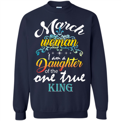 March Woman I Am A Daughter Of The One True King T-shirt Navy