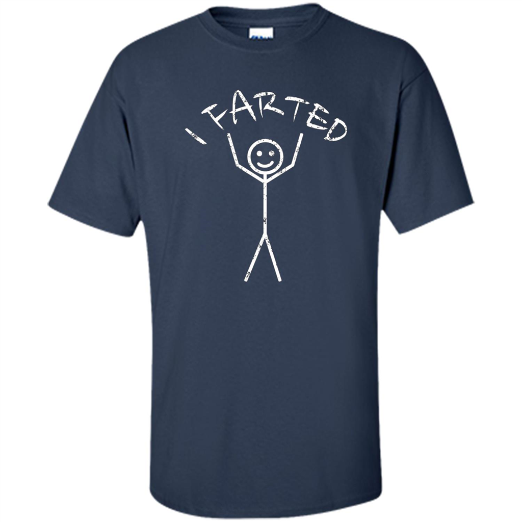 Fart T- Shirt I Farted Navy