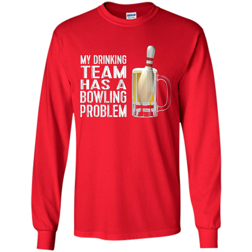 Funny Bowling Team T-shirt My Drinking Team Has A Bowling Problem Red