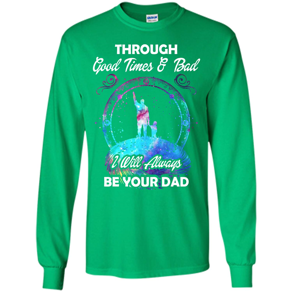 Fathers Day T-shirt I Will Always Be Your Dad. Irish Green
