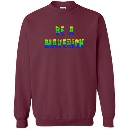 Be A Maverick T-shirt Funny T-shirt Maroon