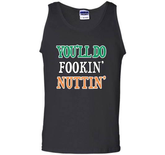 You'll Do Fookin Nuttin T-shirt Black