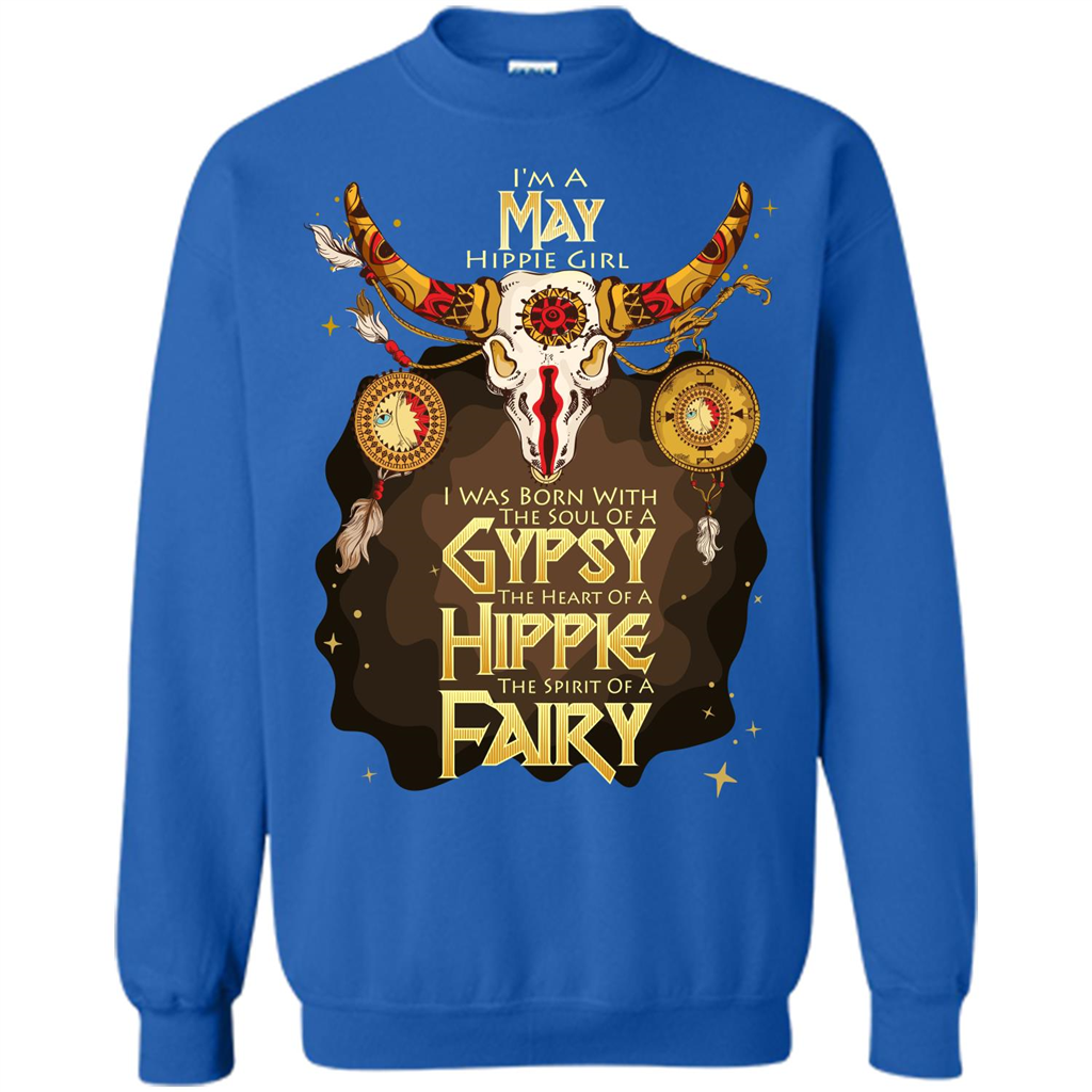 May Hippie Girl T-shirt Was Born With The Soul Of A Gypsy The Heart Of A Hippie The Spirit Of A Fairy Royal