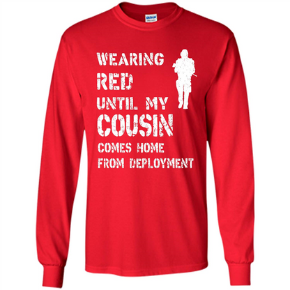 Military T-shirt Wearing Red Until My Cousin Comes Home From Deployment Red