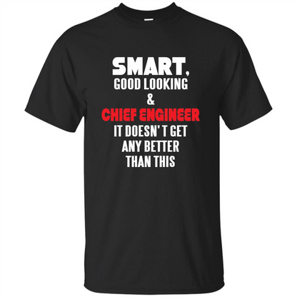 Chief Engineer - Smart Good Looking and Chief Engineer T-Shirt Royal