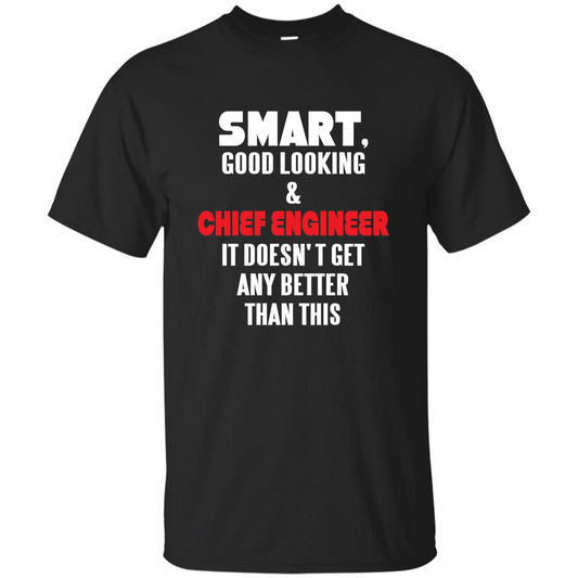 Chief Engineer - Smart Good Looking and Chief Engineer T-Shirt Royal
