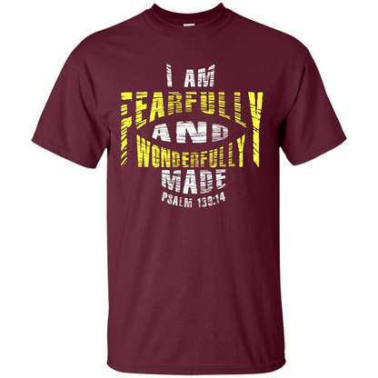 Christian T-shirt I Am Fearfully And Wonderfully Made Psalm Maroon