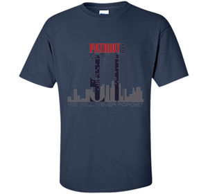 Patriot Day 911 Memorial Twin Tower We Will Never Forget TSh t-shirt