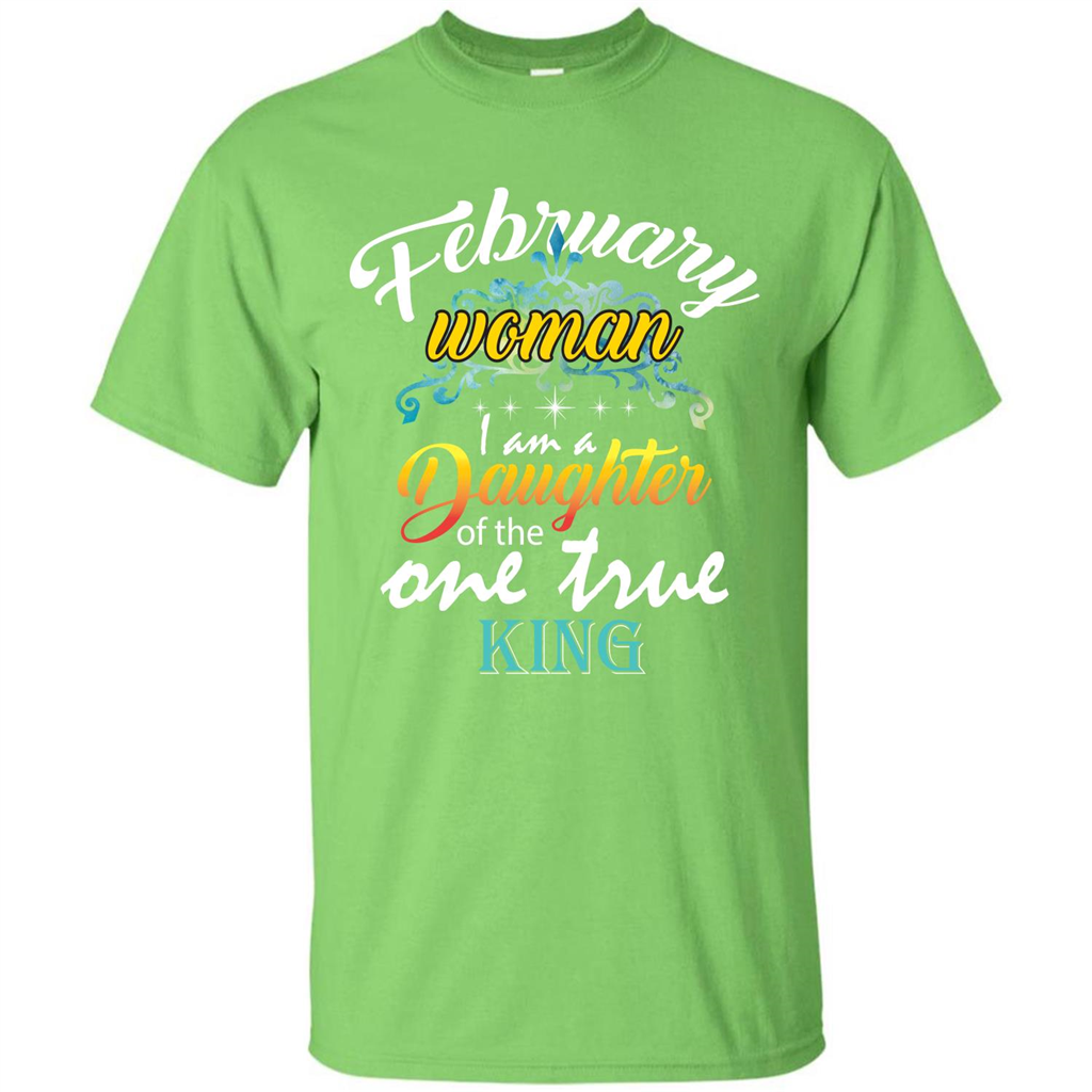 February Woman I Am A Daughter Of The One True King T-shirt Lime