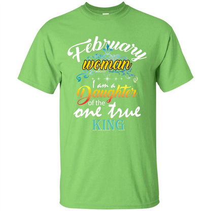 February Woman I Am A Daughter Of The One True King T-shirt Lime