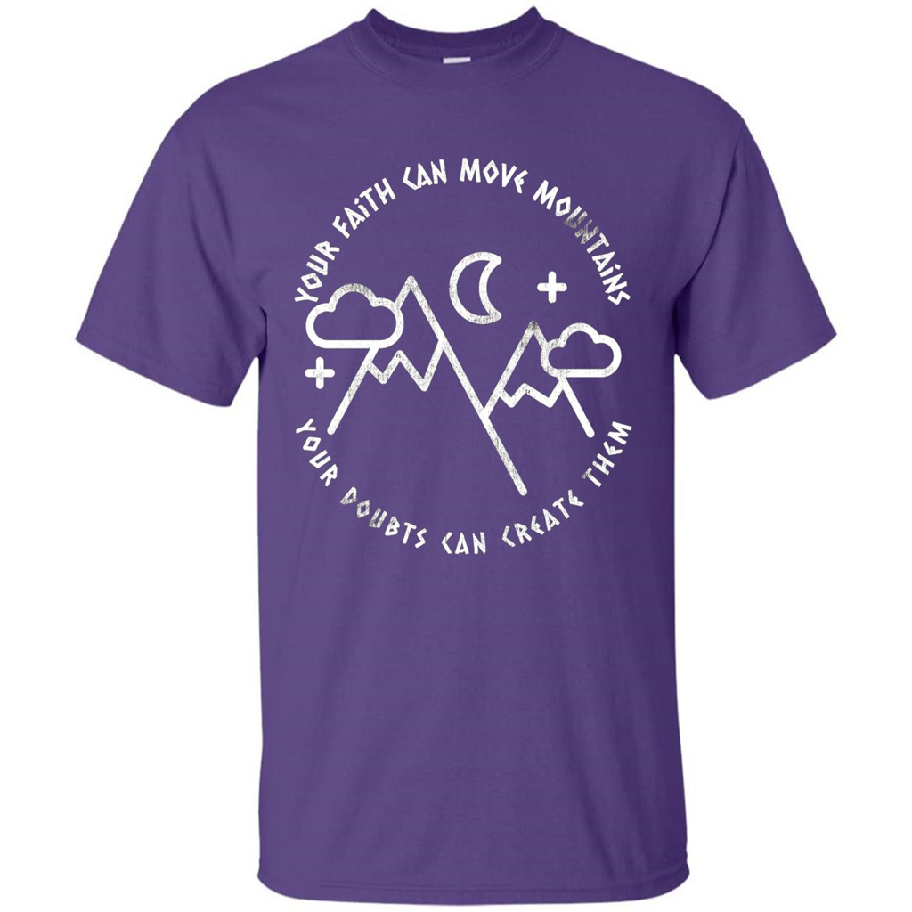 Your Faith Can Move Mountains Your Doubts Can Create Them T-shirt Purple