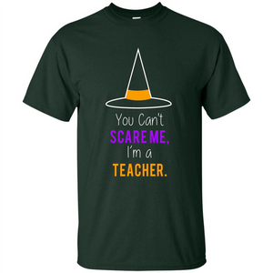 You Can't Scare Me I'm A Teacher T-shirt Funny Halloween T-Shirt