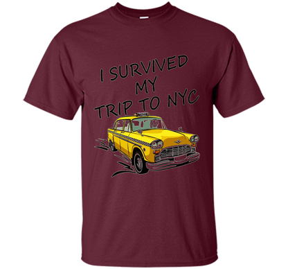 I Survived My Trip To NYC T-Shirt t-shirt Maroon