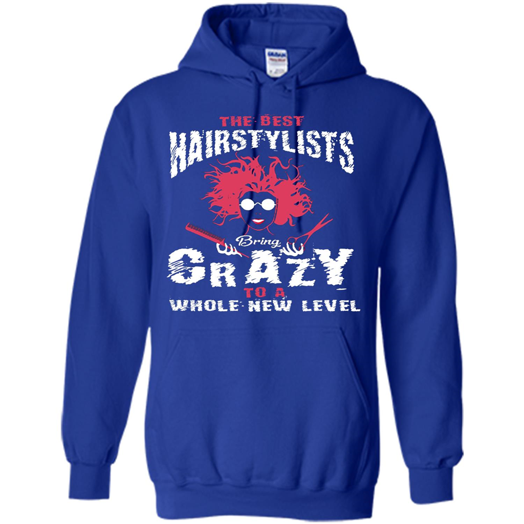 Hairstylist T-shirt The best Hairstylists Bring Crazy T-shirt