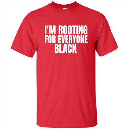 I'm Rooting For Everyone Black T-Shirt Red