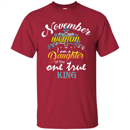 November Woman I Am A Daughter Of The One True King T-shirt Cardinal