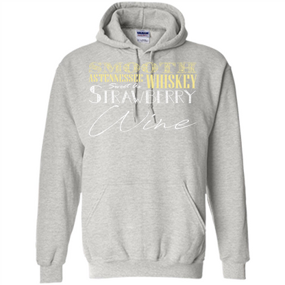 Wine T-shirt Smooth As Tennessee Whiskey Sweet As Strawberry Wine Ash