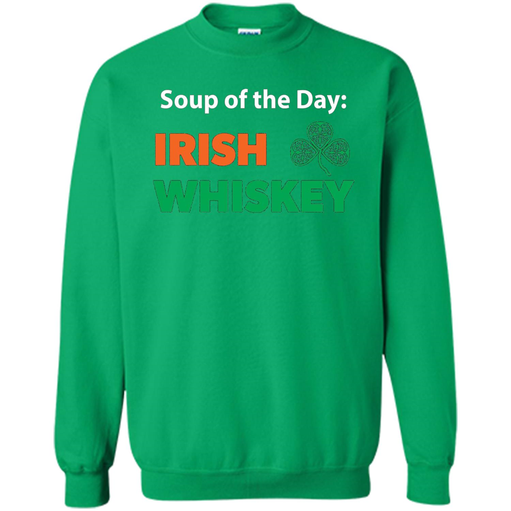 Funny Irish Whiskey Drinking Tshirt Soup Of The Day T-shirt Irish Green