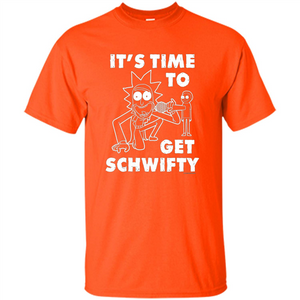 TV Series T-shirt It's Time To Get Schwifty T-shirt