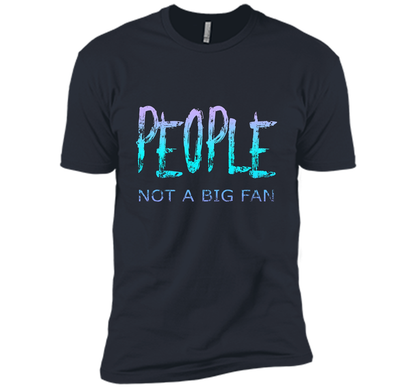 People Not A Big Fan T-shirt Indigo