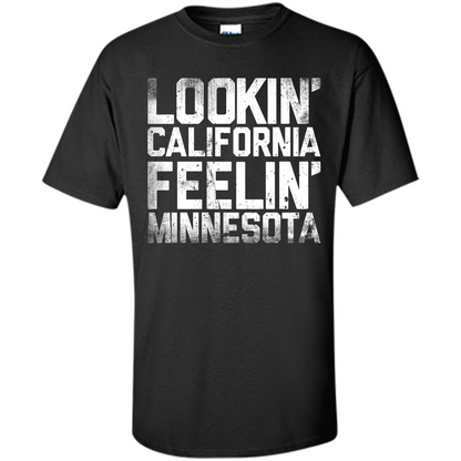 Lookin' California Feelin' Minnesota T-shirt Black