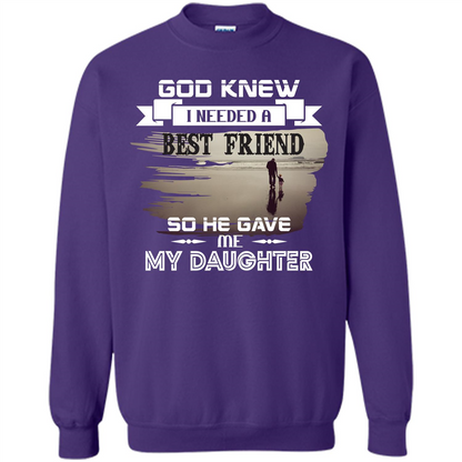 Daughter T-shirt God Knew I Needed A Best Friend So He Gave Me My Daughter Orange
