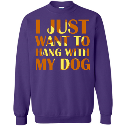 Dog Lover T-shirt I Just Want To Hang With My Dog Orange