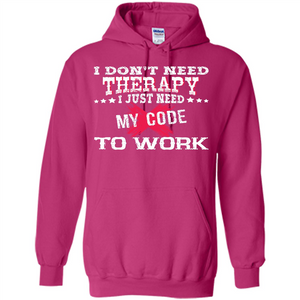 Programmer T-shirt I Just Need My Code To Work
