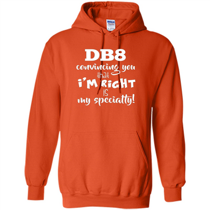 Convincing You That I'm Right is My Specialty T-shirt Orange