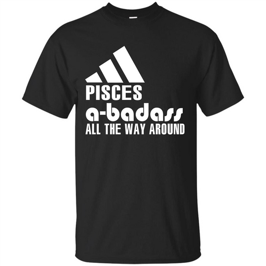 Pisces A-Badass All The Way Around T-shirt Black