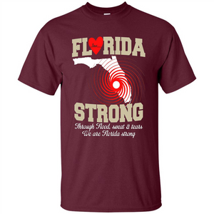 Through Flood, Sweat And Tears T-Shirt Florida Strong T-Shirt