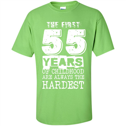 The First 55 Years Of Childhood Are Always The Hardest Lime