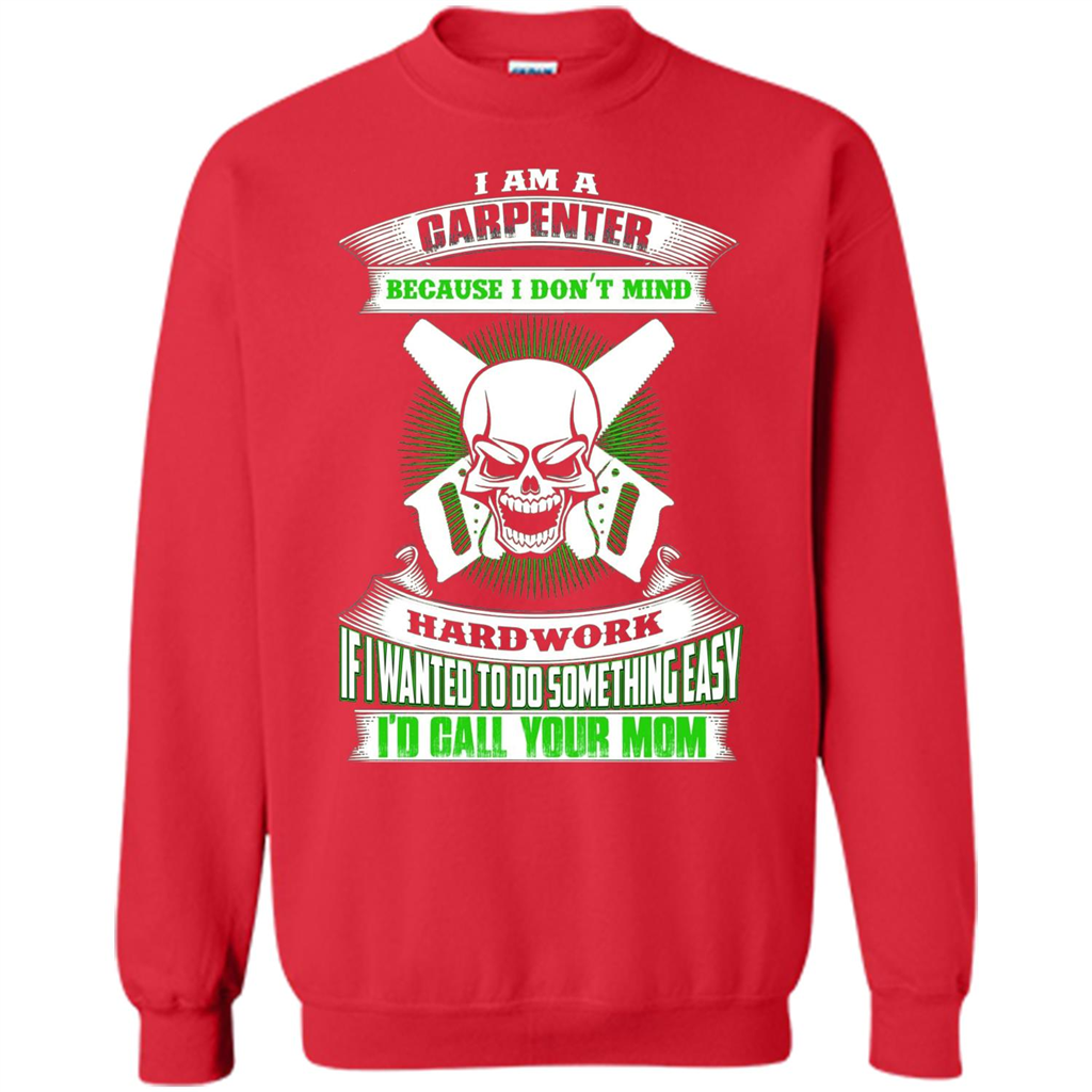 I'm A Carpenter I Don't Mind Hardwork T-shirt Red