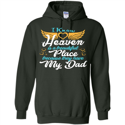 Dad Angel T-shirt I Know Heaven Is A Beautiful Place Because They Have My Dad Forest Green