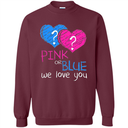 Pink or Blue We Love You Gender Reveal T-shirt Maroon