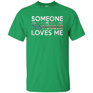 Someone in Tennessee Loves Me T-shirt