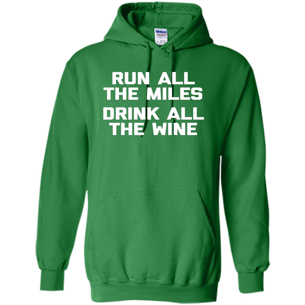 Run All The Miles Drink All The Wine T-shirt Irish Green