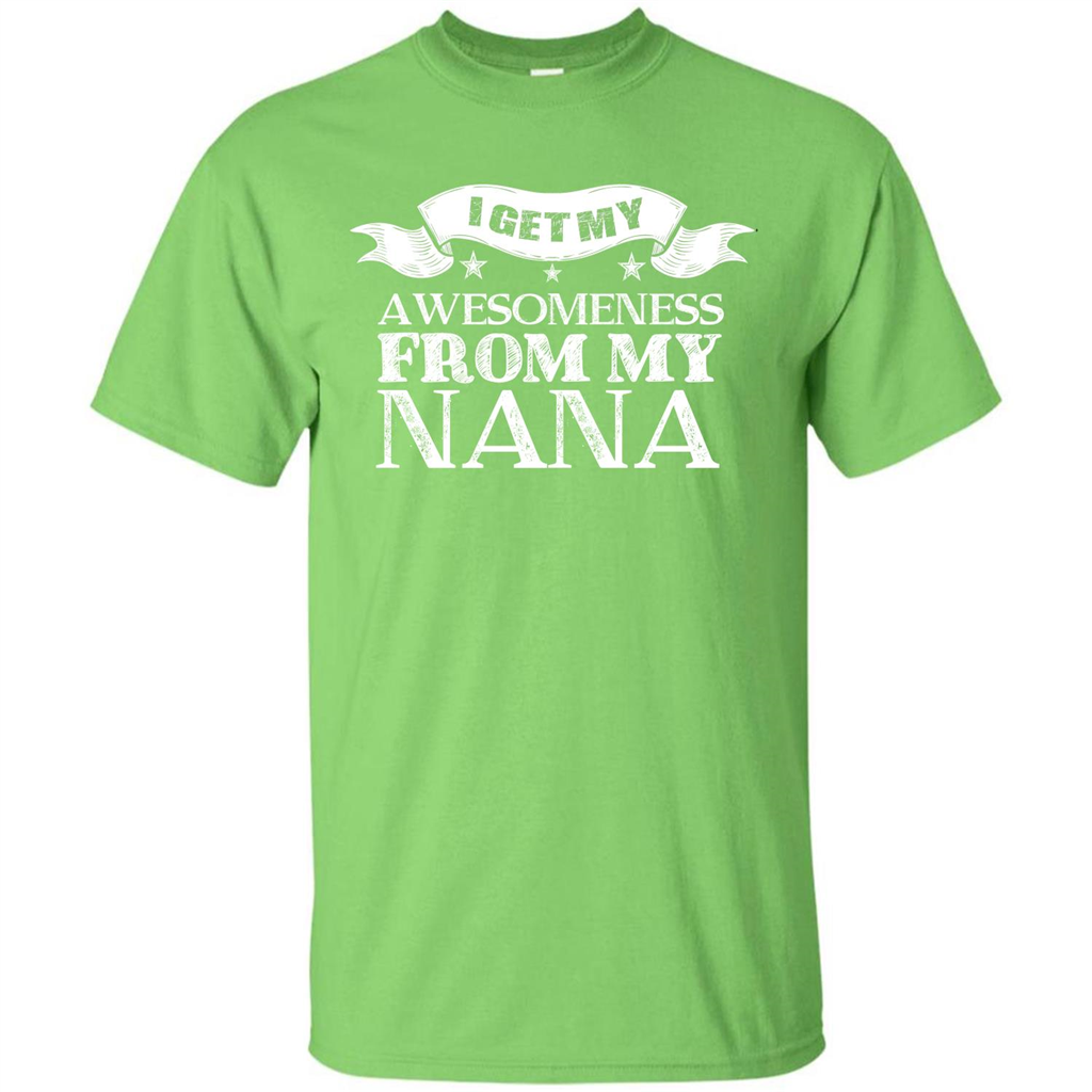 Family T-shirt I Get My Awesomeness From My Nana Lime