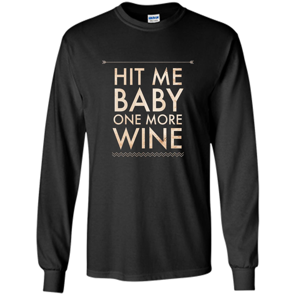 Wine T-shirt Hit Me Baby One More Wine T-shirt Black