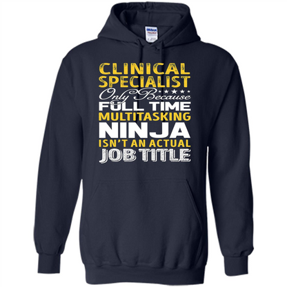 Clinical Specialist Is Not An Actual Job Title T-shirt Navy