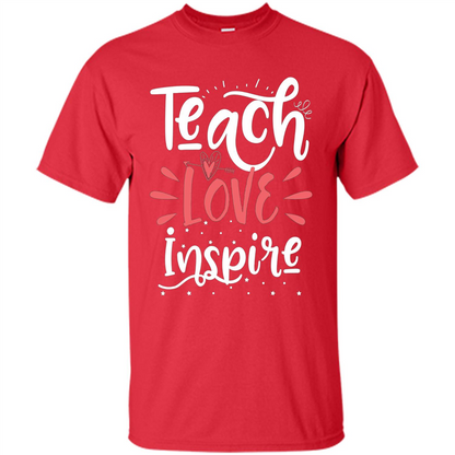 Teach Love Inspire Teacher Teaching T-shirt For Teacher Red