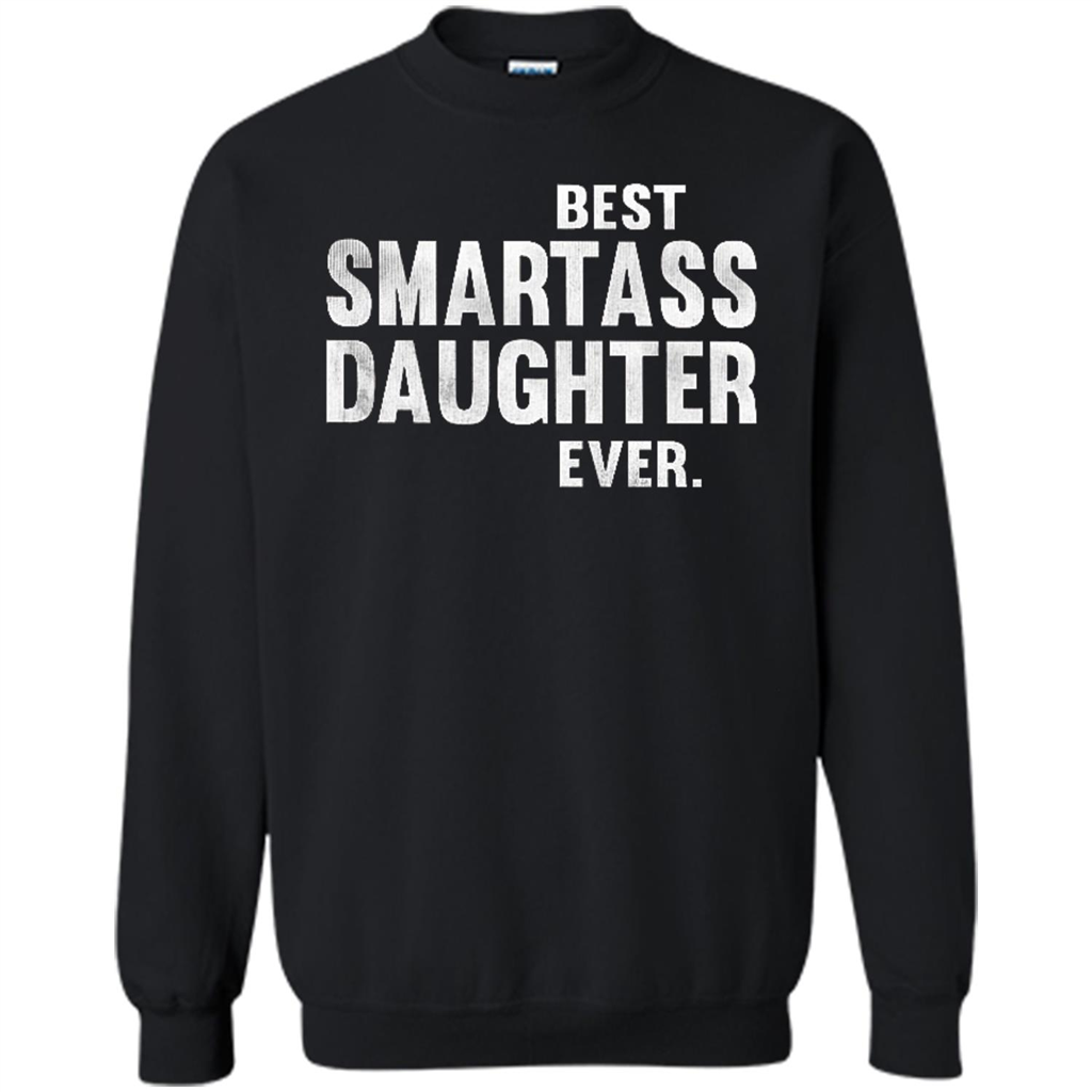 Funny Best Smartass Daughter Ever. T-shirts Black