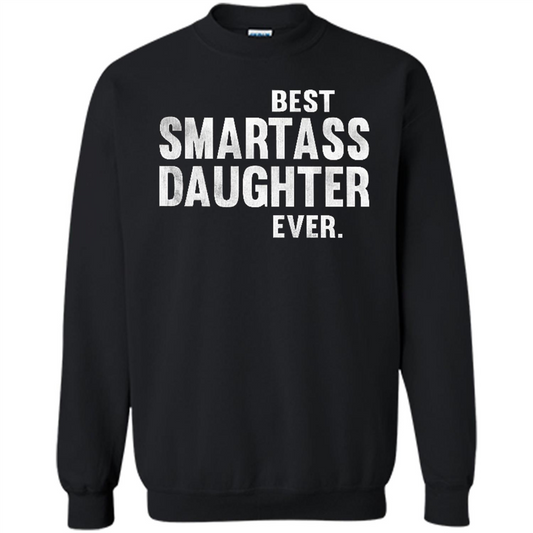Funny Best Smartass Daughter Ever. T-shirts Black